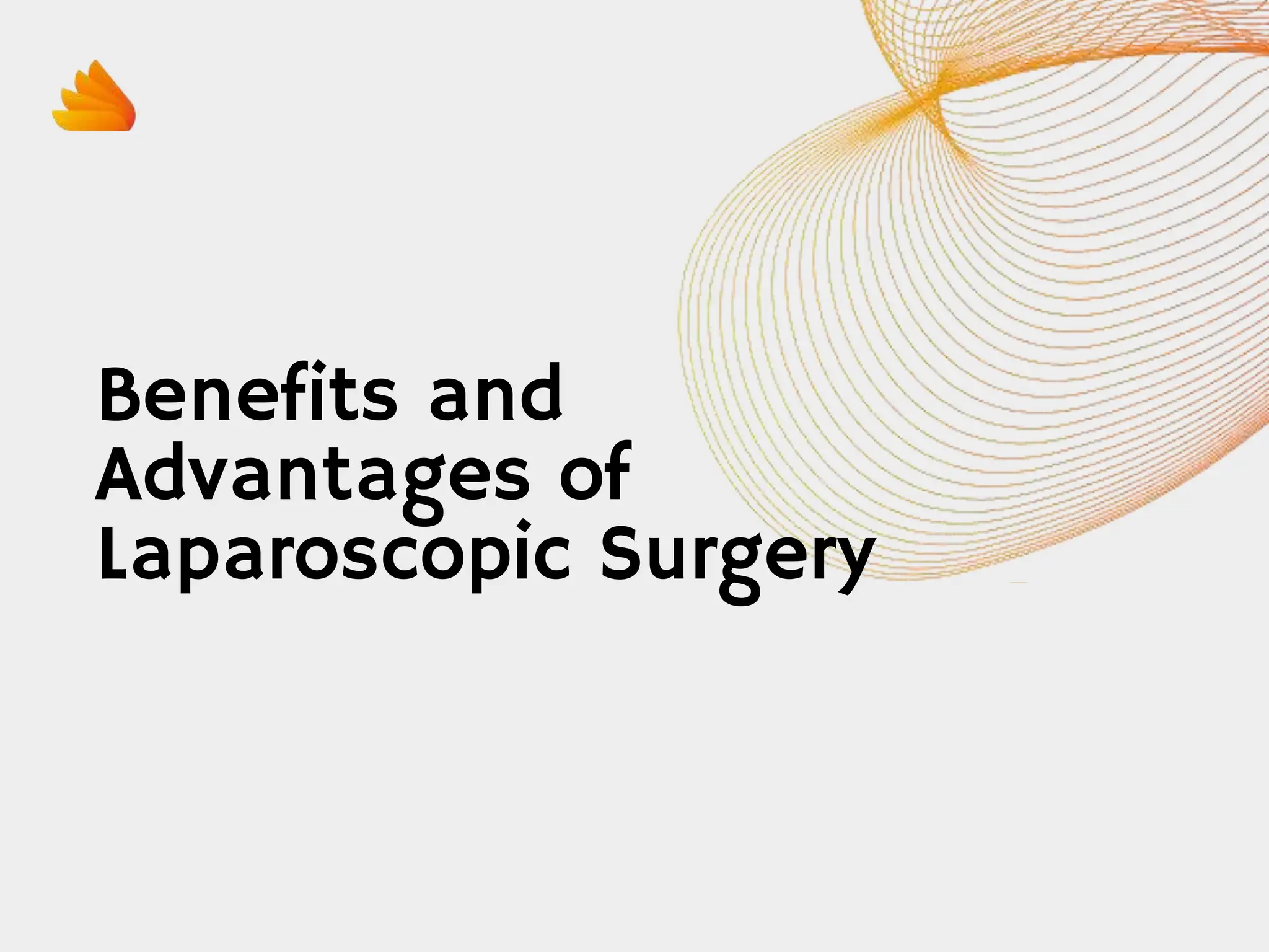 The Benefits and Advantages of Laparoscopic Surgery PPTX
