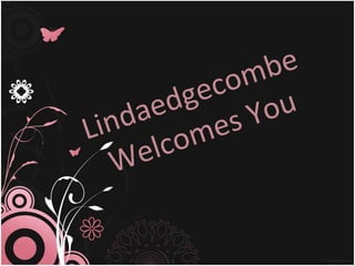 Lindaedgecombe Welcomes You 