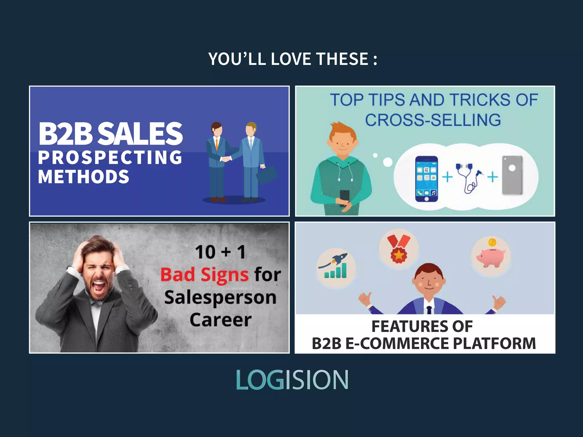 FEATURES OF
B2B E-COMMERCE PLATFORM
B2BSALES
PROSPECTING
METHODS