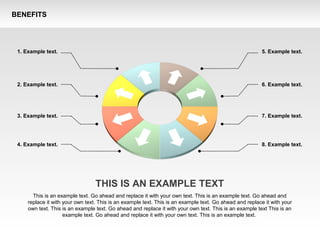 BENEFITS
5. Example text.
6. Example text.
7. Example text.
8. Example text.
1. Example text.
2. Example text.
3. Example text.
4. Example text.
THIS IS AN EXAMPLE TEXT
This is an example text. Go ahead and replace it with your own text. This is an example text. Go ahead and
replace it with your own text. This is an example text. This is an example text. Go ahead and replace it with your
own text. This is an example text. Go ahead and replace it with your own text. This is an example text This is an
example text. Go ahead and replace it with your own text. This is an example text.
 