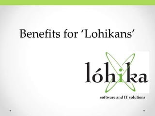 Benefits for ‘Lohikans’                                                                                        software and IT solutions 