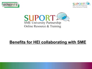 Benefits for HEI collaborating with SME
 
