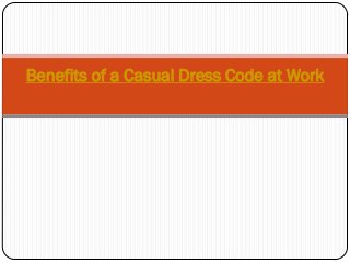 Benefits of a Casual Dress Code at Work
 