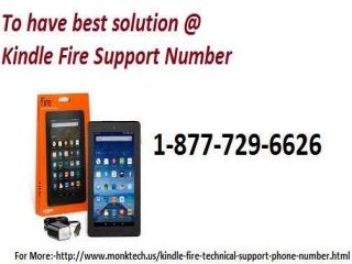 Benefits of acquiring kindle fire support  number 1 877-729-6626
