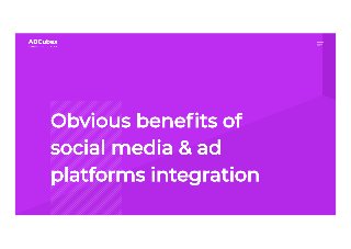 Benefits of social media & ad platforms integration