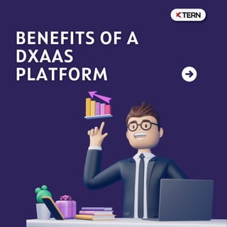 Benefits of a DXaaS platform 