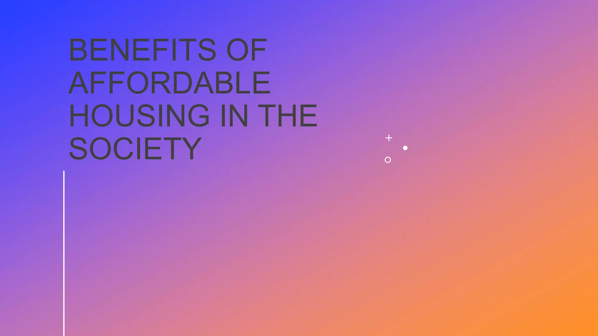 Benefits of Affordable Housing in the Society | PPTX
