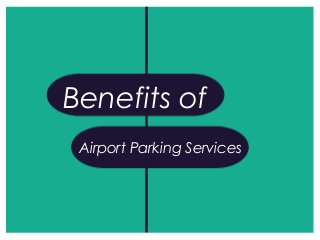 Benefits of
Airport Parking Services
 