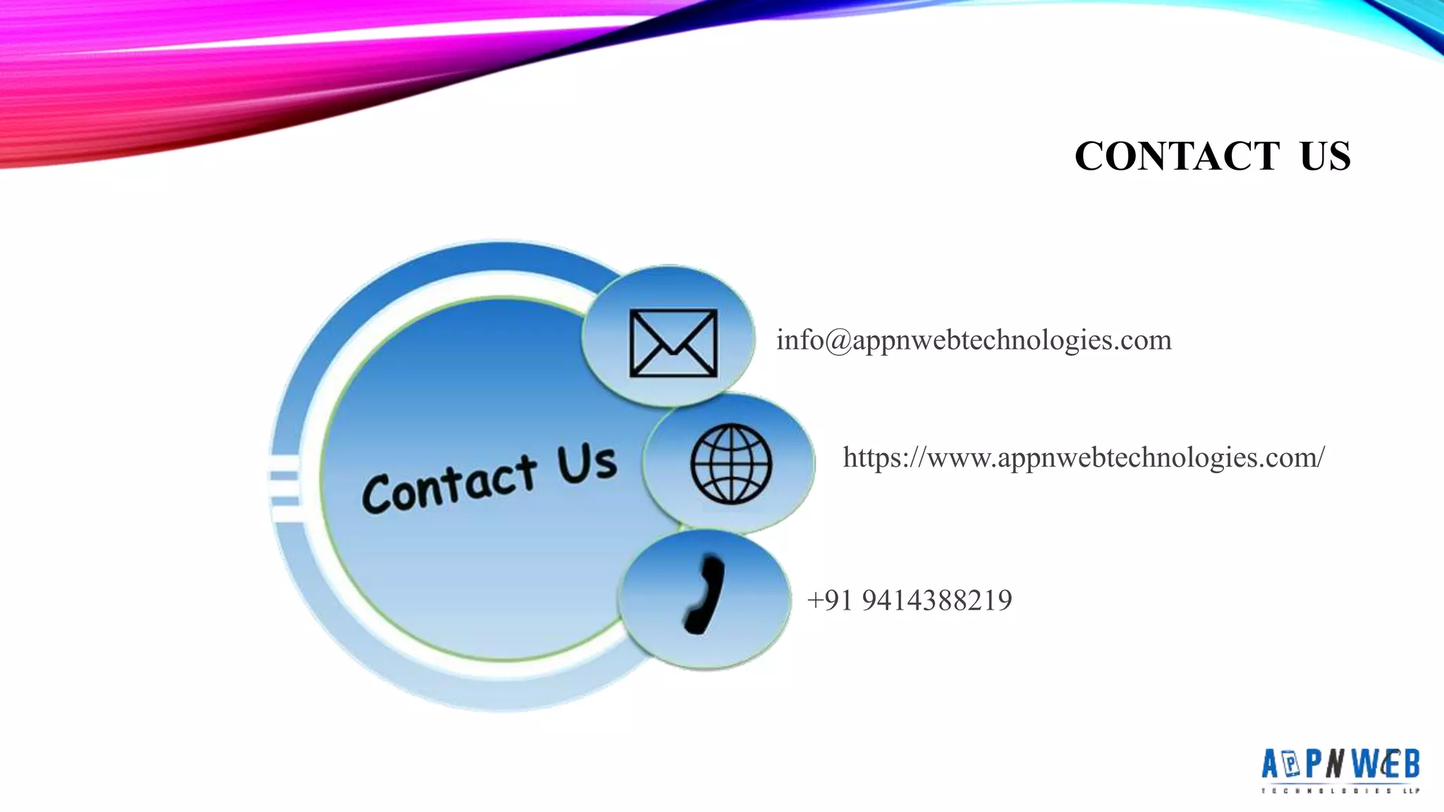 CONTACT US
+91 9414388219
info@appnwebtechnologies.com
https://www.appnwebtechnologies.com/
 