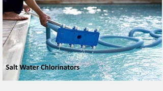 Salt Water Chlorinators
 
