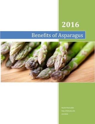 2016
Naufal Khairuddin
http://hbfoods.info
2/1/2016
Benefits of Asparagus
 