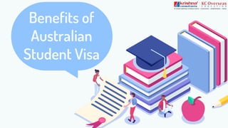 Benefits of
Australian
Student Visa
 