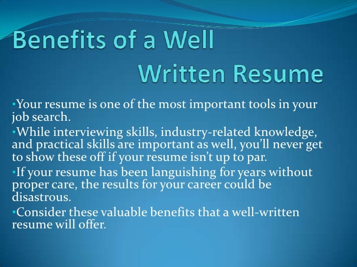 benefits of a well written resume well written resume