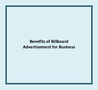 Benefits of Billboard
Advertisement for Business
 