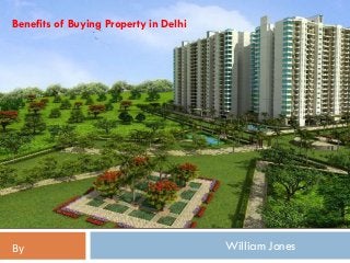 William JonesBy
Benefits of Buying Property in Delhi
 