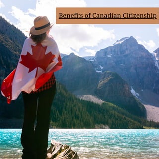 Benefits of Canadian Citizenship
 