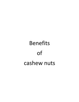 Benefits
    of
cashew nuts
 