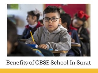 Benefits of CBSE School In Surat
 