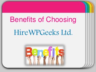 WINTERTemplateBenefits of Choosing
HireWPGeeks Ltd.
 