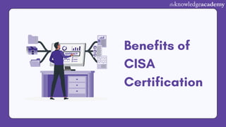 Benefits of
CISA
Certification
 