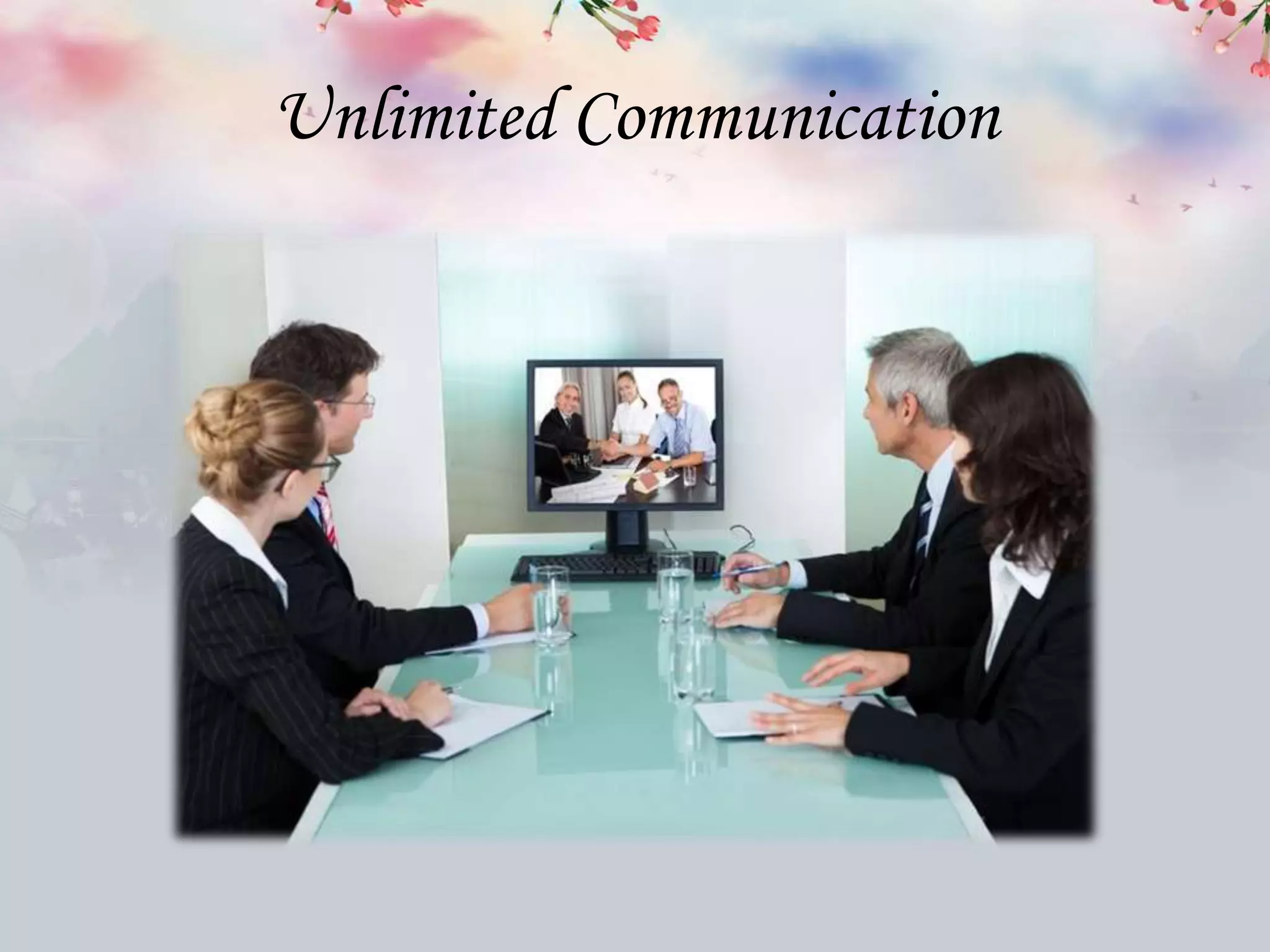 Unlimited Communication
 