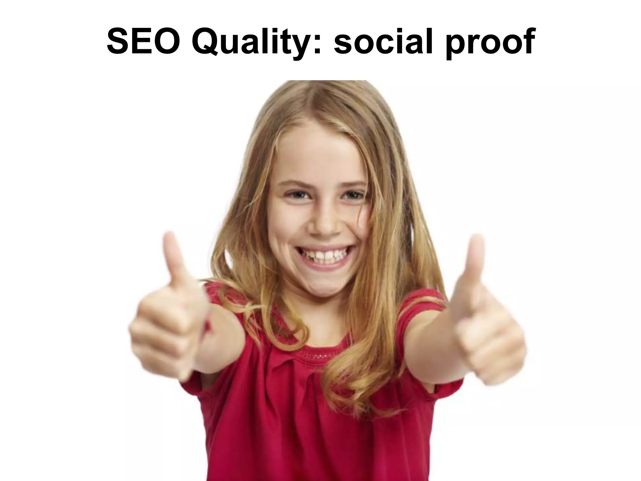 SEO Quality: social proof
 