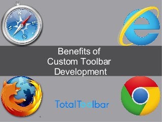 Benefits of
Custom Toolbar
Development
 