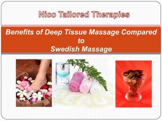 Nico Tailored Therapies Benefits of Deep Tissue Massage Compared to Swedish Massage 