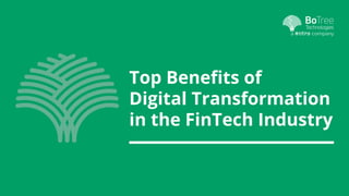 Top Benefits of
Digital Transformation
in the FinTech Industry
 