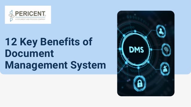 12 Key Benefits of
Document
Management System
 