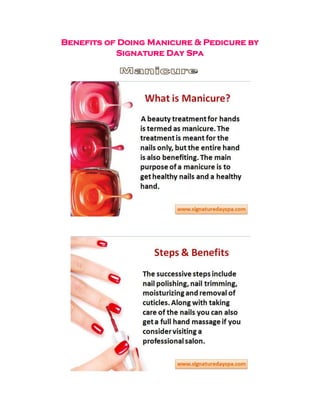 Benefits of Doing Manicure & Pedicure by
Signature Day Spa
 