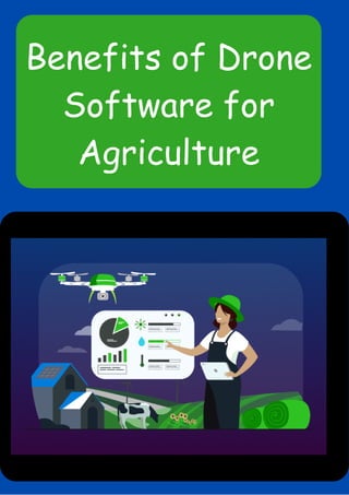 Benefits of Drone
Software for
Agriculture
 