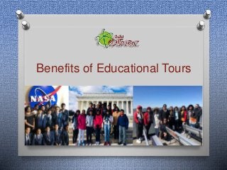 Benefits of Educational Tours
 