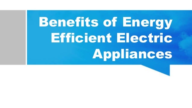the-benefits-of-energy-efficient-appliances-energy-efficient