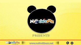 www.nolimitbuzz.net
PRESENTS
 