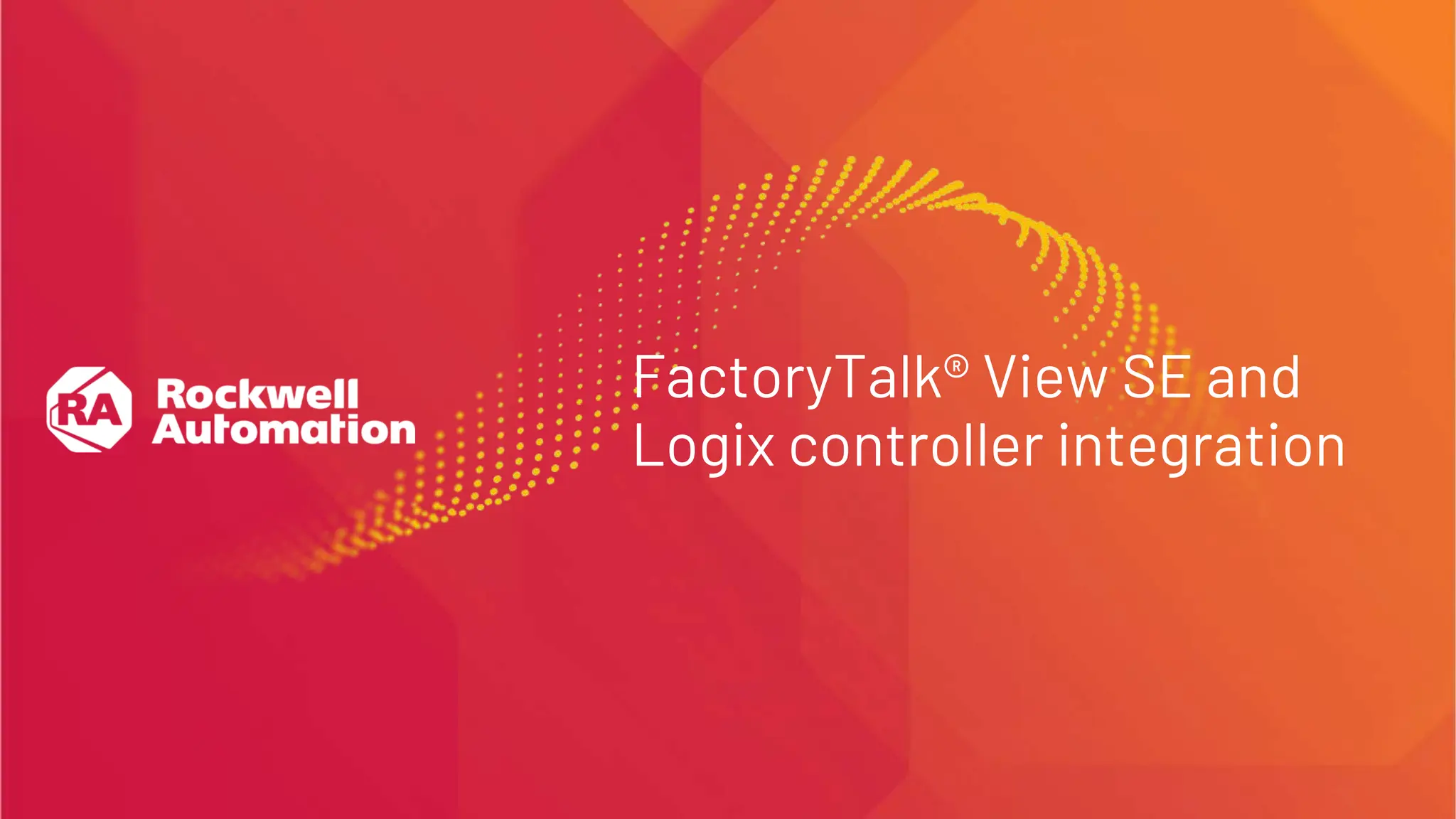 FactoryTalk® View SE and
Logix controller integration
 