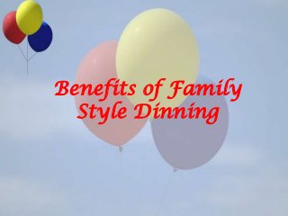 Benefits of Family
Style Dinning
 