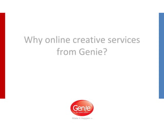 Why online creative services from Genie? 