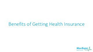 Benefits of Getting Health Insurance
 