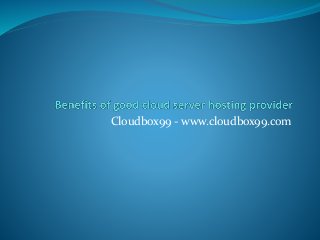 Cloudbox99 - www.cloudbox99.com
 