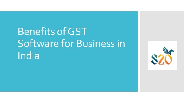 Benefits ofGST
Software for Business in
India
 