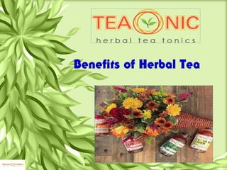 Benefits of Herbal Tea
 