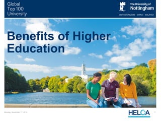 Benefits of Higher 
Education 
Monday, November 17, 2014 UCAS visit day 1 
 