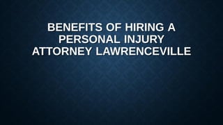 Benefits Of Hiring A Personal Injury Attorney Lawrenceville