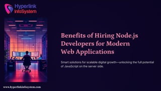 Unlocking the Benefits of Hiring Node.js Developers for Scalable Modern ...