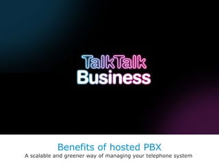 Benefits of hosted PBX A scalable and greener way of managing your telephone system  