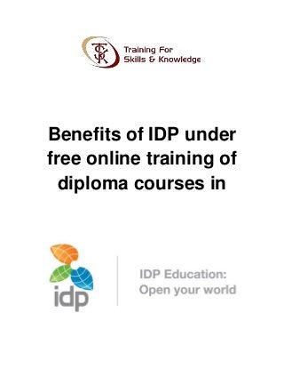 Benefits of IDP under
free online training of
diploma courses in
 