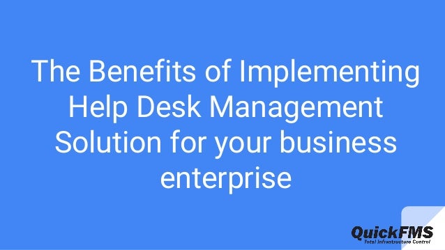 Benefits Of Implementing Help Desk Management Solution