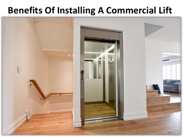 Benefits Of Installing A Commercial Lift
 