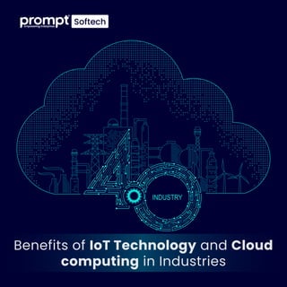 Benefits of IoT Technology and Cloud Computing in Industries
